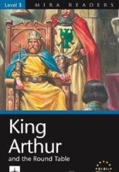 MİRA - MIRA READERS King Arthur and The Round Table LEVEL 3